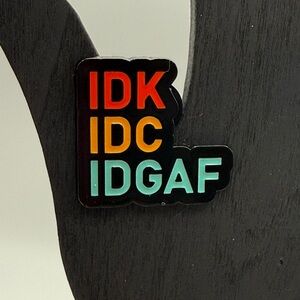 Colorful IDK IDC IDGAF Enamel Pin